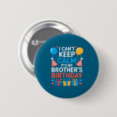 I Can’t Keep Calm It’s My Brother’s Birthday Famil Button (Vorne & Hinten)