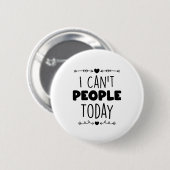 I Can’t People Today Button (Vorne & Hinten)