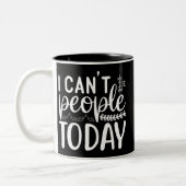 I Can’t People Today Zweifarbige Tasse (Links)