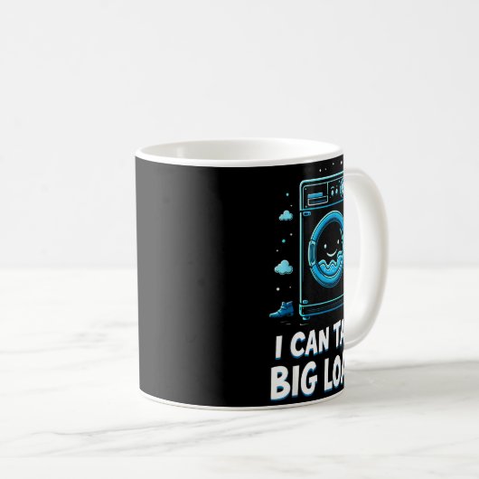 I Can Take Big Loads Funny Laundry Day Washing Mac Kaffeetasse (VorderseiteRechts)