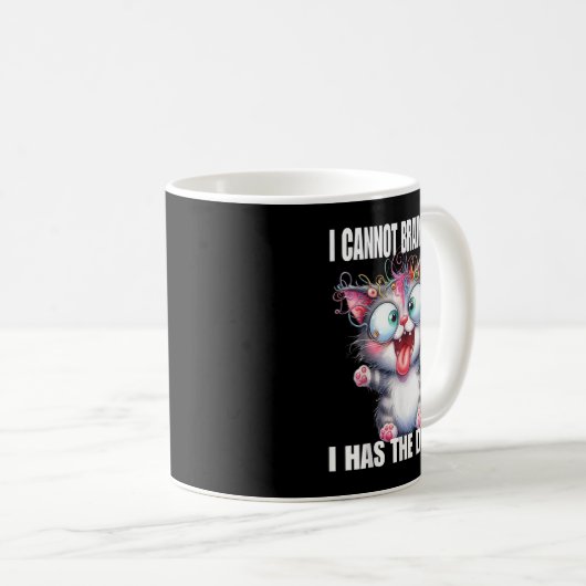 I Cannot Brain Today I Has The Dumb Kaffeetasse (VorderseiteRechts)