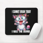 I Cannot Brain Today I Has The Dumb Mousepad (Mit Mouse)