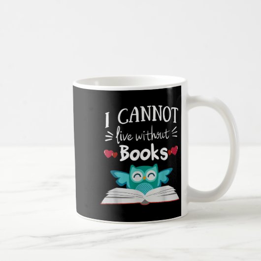 I Cannot Live Without Books Owl  Kaffeetasse (Rechts)