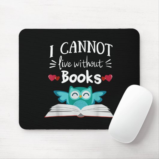 I Cannot Live Without Books Owl Mousepad (Mit Mouse)