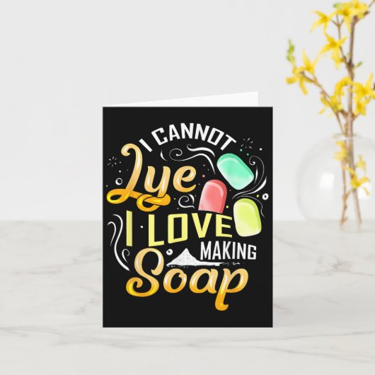 I Cannot Lye I Love Making Soap Karte (Gelbe Blume)
