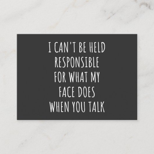 i can't be held responsible for what my face does visitenkarte (Vorderseite)
