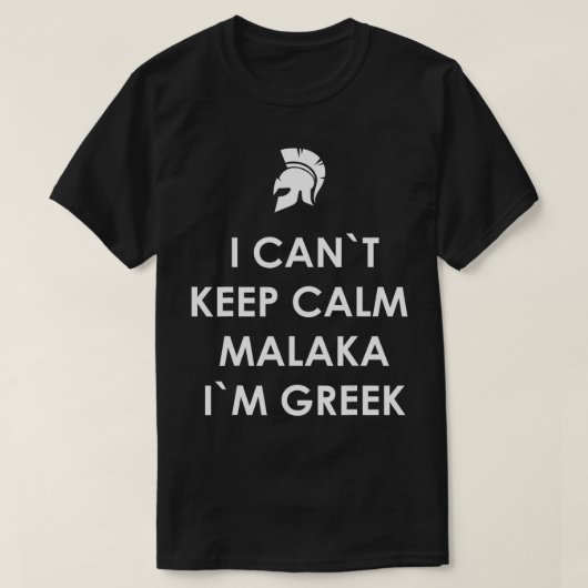 I Cant Behielt Calm Malaka Im griechischen Grieche T-Shirt (Design vorne)