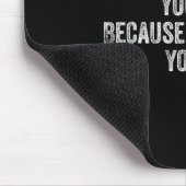 I Can't Believe What You Say Because I See What Yo Mousepad (Ecke)