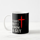 I Can't But I Know A Guy Christian Faith Humor Shi Kaffeetasse (Links)