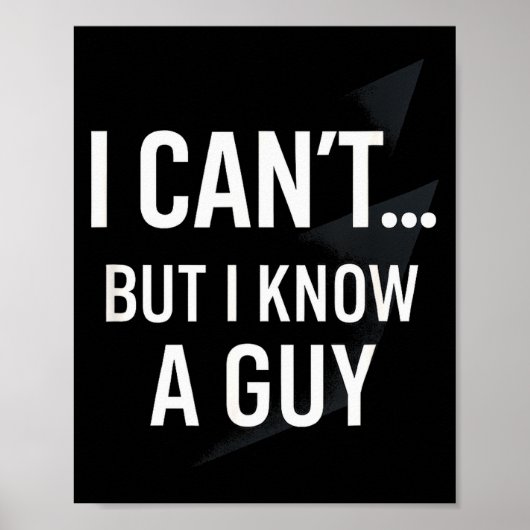 I Cant... But I Know A Guy - Funny Christian Humor Poster (Vorne)