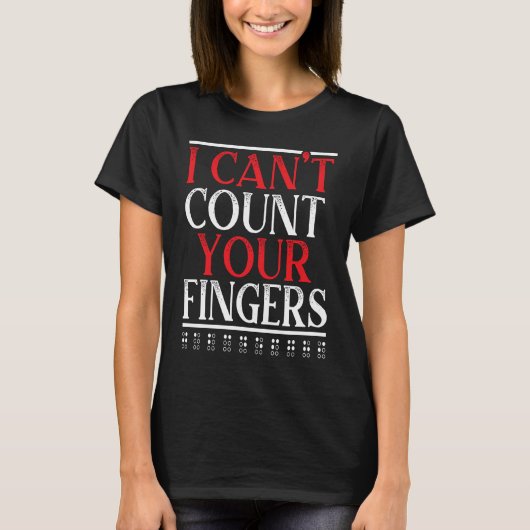 I Can't Count Your Fingers Braille Blind Awareness T-Shirt (Vorderseite)