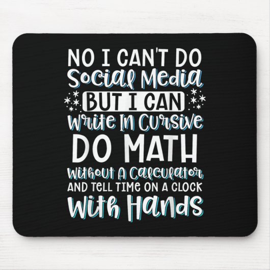 I Can't Do Social Media But I Can Write In Cursive Mousepad (Vorne)