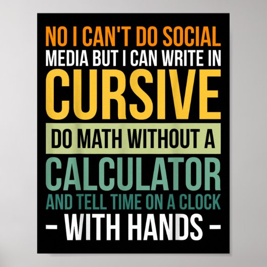 I Can't Do Social Media But I Can Write In Cursive Poster (Vorne)