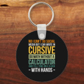 I Can't Do Social Media But I Can Write In Cursive Schlüsselanhänger (Vorderseite)