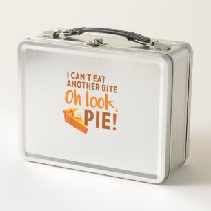 I Can't Eat Another Schwanz, oh Look Pie Thanksgiv Metall Brotdose