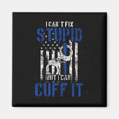 I Cant Fix Stud But I Can Cuff It Lice  Magnet (Vorne)