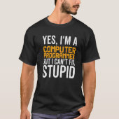 I Can't Fix Stupid - Funny Computer Programmer Pre T-Shirt (Vorderseite)
