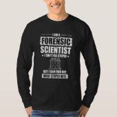 I Can't Fix Stupid   I Am A Forensic Scientist T-Shirt (Vorderseite)