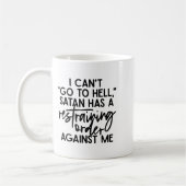 I Can't Go To Hell Because Satan Has A Restraining Kaffeetasse (Links)