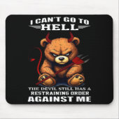 I Can't Go To Hell The Devil Still Has A Restraini Mousepad (Vorne)