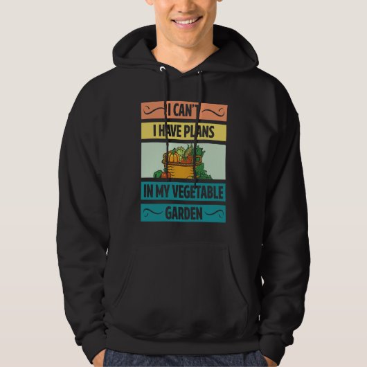 I Can't Have Plans In My Vegetable Garden Cute Veg Hoodie (Vorderseite)