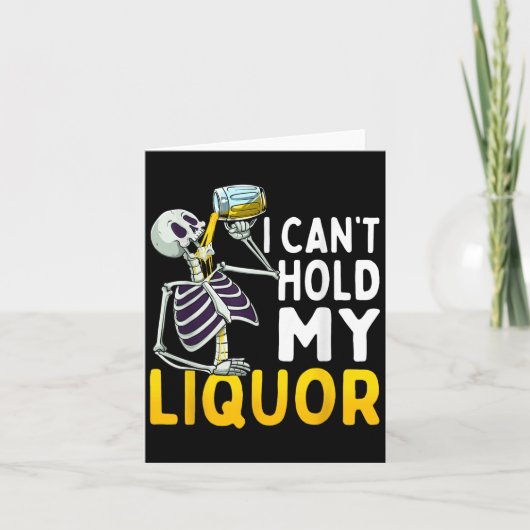 I Cant Hold My Liquor Funny Halloween Skeleton Dri Karte (Vorderseite)