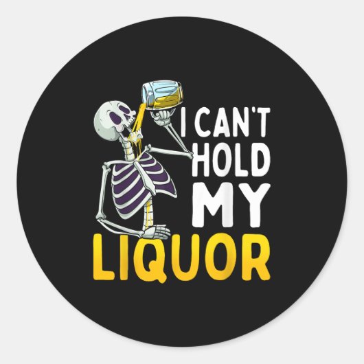 I Cant Hold My Liquor Funny Halloween Skeleton Dri Runder Aufkleber (Vorderseite)