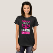 I Can't I Have Cheer Competition Cheerleading T-Shirt (Vorne ganz)