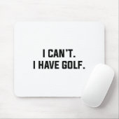 I Can't I Have Golf Funny Golfing Excuse Saying Sl Mousepad (Mit Mouse)
