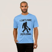  I Can't I Have Pickleball - Bigfoot Funny T-Shirt (Vorne ganz)