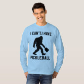 I Can't I Have Pickleball - Bigfoot Funny T-Shirt (Vorne ganz)