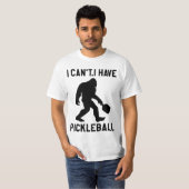I Can't I Have Pickleball - Bigfoot Funny T-Shirt (Vorne ganz)