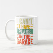I Can't I Have Plans In The Garage, Funny Car Mech Kaffeetasse (Links)
