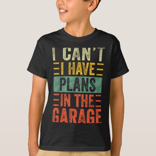 I Can't I Have Plans In The Garage, Funny Car Mech T-Shirt (Vorderseite)