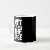 I Cant I Have Plans In The Garage Kaffeetasse (Vorderseite Links)