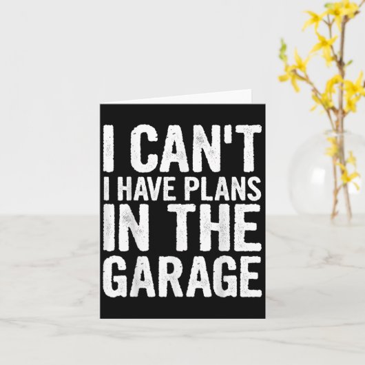 I Cant I Have Plans In The Garage  Karte (Gelbe Blume)