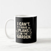 I Can't. I Have Plans. In The Garden. Plant Lover Kaffeetasse (Links)