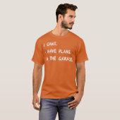 I Cant I Have Plans Inhe Garage Car Mechanic girl T-Shirt (Vorne ganz)