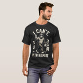 I Can't I Have Plans With Bigfoot Funny Sasquatch T-Shirt (Vorne ganz)