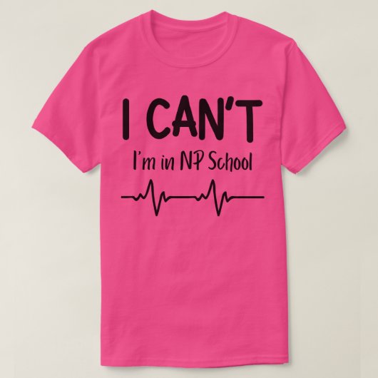 I Cant Im im NP School Nurse Practitioner Geschenk T-Shirt (Design vorne)