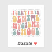 I Can't I'm In Dental Hygiene School Aufkleber (Blatt)