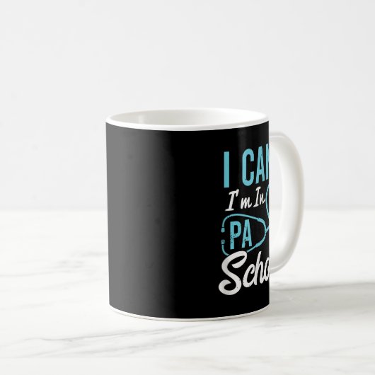 I Cant Im In Pa School Physician Istant Students Kaffeetasse (VorderseiteRechts)