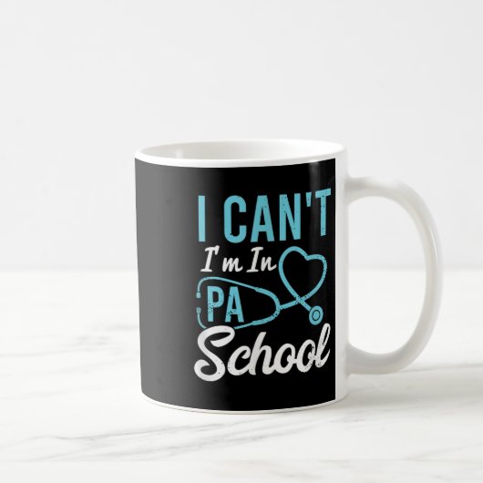 I Cant Im In Pa School Physician Istant Students Kaffeetasse (Rechts)