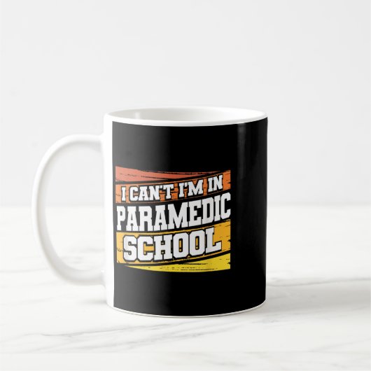 I Cant I'm In Paramedic School Kaffeetasse (Links)