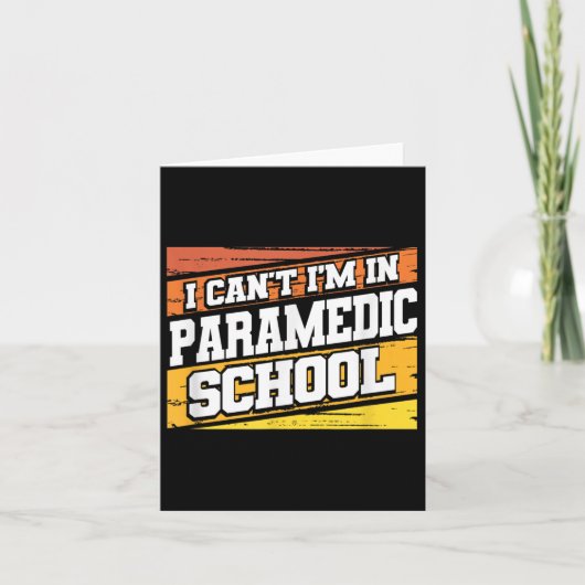 I Cant I'm In Paramedic School Karte (Vorderseite)