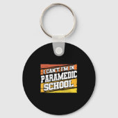I Cant I'm In Paramedic School  Schlüsselanhänger (Vorderseite)