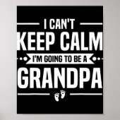 I Can't Keep Calm I'm Going To Be A Grandpa Poster (Vorne)