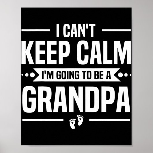 I Can't Keep Calm I'm Going To Be A Grandpa Poster (Vorne)