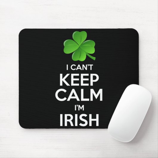 I Can't Keep Calm I'm Irish St Patrick's Day Funny Mousepad (Mit Mouse)