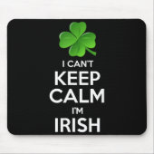 I Can't Keep Calm I'm Irish St Patrick's Day Funny Mousepad (Vorne)